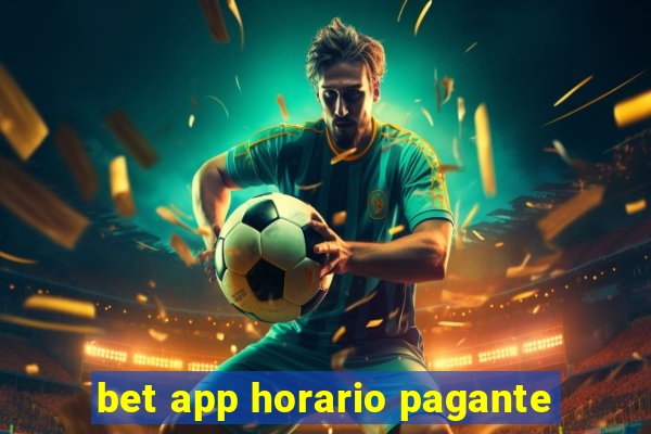 bet app horario pagante